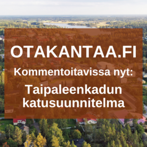 Otakantaa.fi Kommentoitavissa nyt: Taipaleenkadun katusuunnitelma