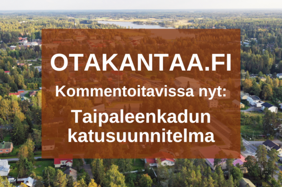 Otakantaa.fi Kommentoitavissa nyt: Taipaleenkadun katusuunnitelma