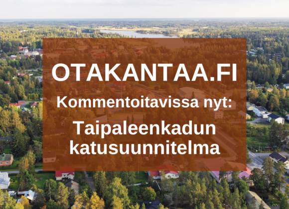 Otakantaa.fi Kommentoitavissa nyt: Taipaleenkadun katusuunnitelma